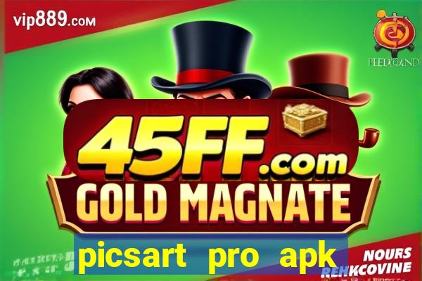 picsart pro apk versão antiga